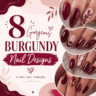 Colorful Pinterest-style graphic featuring elegant burgundy nail designs with glossy acrylic manicures, glitter accents, marble art, and heart nail details. Square beauty blog cover image with stylish typography reading “8 Gorgeous Burgundy Nail Designs” in a chic feminine burgundy and blush pink aesthetic.
