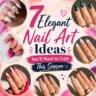 Colorful graphic featuring seven elegant nail art designs including pearl bow nails, emerald marble nails, pink ombre chrome nails, blue French tips, floral pink nails, nude floral nails, and chrome heart French tips arranged around stylish typography on a soft pink artistic background.