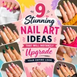 Colorful graphic collage featuring trendy nail art ideas including pink ombre nails, floral nails, bee French tips, marble green nails, heart French tips, blueberry nail art, and abstract swirl acrylic nails with bold typography reading “9 Stunning Nail Art Ideas That Will Instantly Upgrade Your Entire Look”.