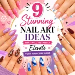 Colorful nail art collage featuring multiple trendy manicure designs, including pink glossy nails, blue floral French tips, lavender shimmer nails, chocolate daisy nails, blue marble nails, burgundy heart nails, and pastel flower nail art arranged around the title "9 Stunning Nail Art Ideas." Bright, modern beauty graphic showcasing stylish nail design inspiration and manicure trends.