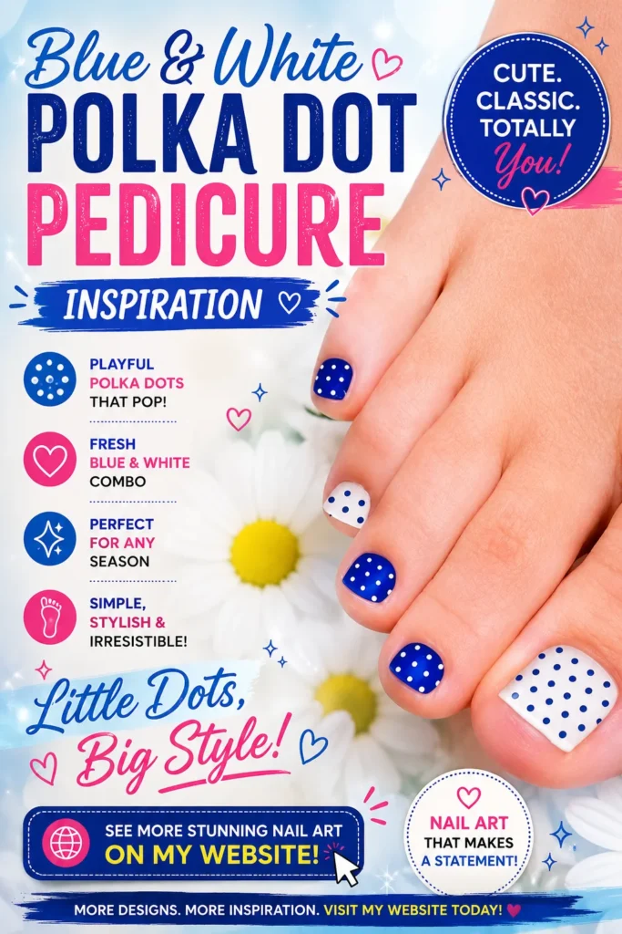 Blue and white polka dot pedicure featuring bright blue toenails with white dots and white accent nails with blue polka dots. Cute and playful toe nail design perfect for summer, vacations, beach outfits, and trendy nail art inspiration for 2026.