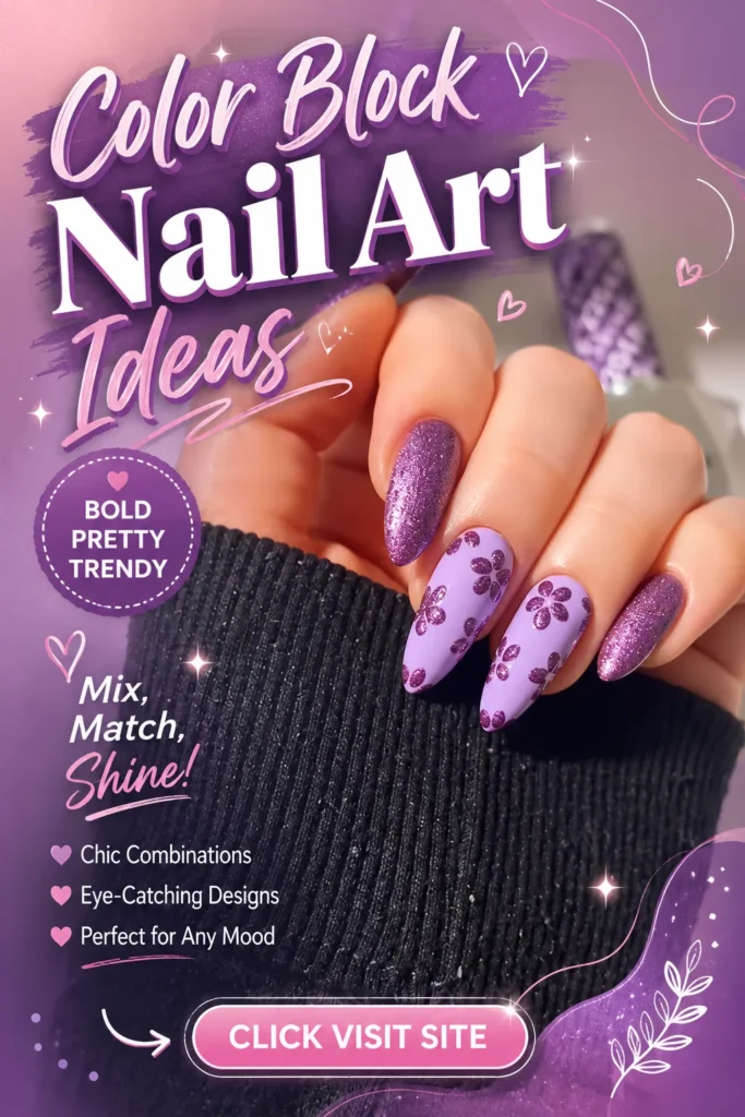 Trendy Nail Art Ideas 2026 featuring purple glitter color block nails with glossy lavender polish, sparkling floral accents, almond-shaped manicure inspiration, elegant nail designs, cute summer nail designs, acrylic nail ideas, and trendy nails 2026 for a bold stylish look.