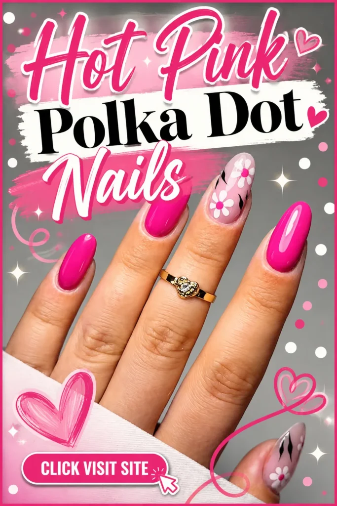 Trendy Nail Art Ideas 2026 featuring hot pink floral polka dot nails with glossy pink polish, white flower accents, soft feminine details, and stylish almond-shaped manicure inspiration. Cute summer nail designs, trendy nails 2026, acrylic nail ideas, pink nail art, and elegant nail designs for a fresh modern look.
