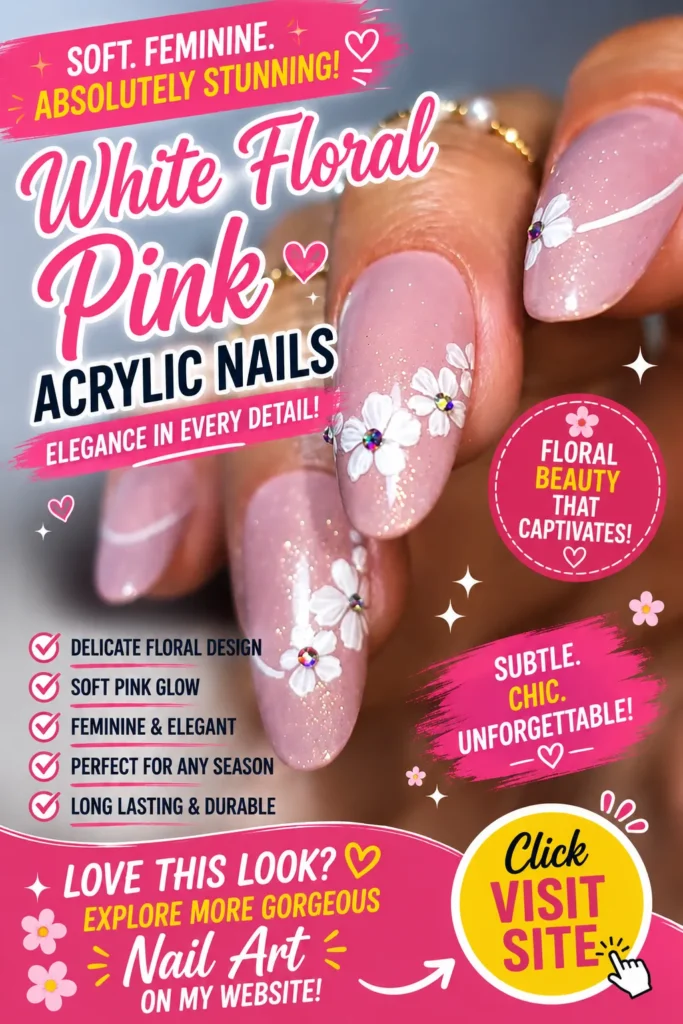 Summer Acrylic Nail Designs featuring white floral pink acrylic nails with a glossy soft pink base, delicate white flower accents, subtle sparkle, almond-shaped manicure, cute summer nail designs, trendy nails 2026, and elegant floral nail art inspiration.